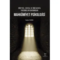 Bireysel, Sosyal ve Dini Hayata Yansımaları Bakımından Mahkumiyet Psikolojisi