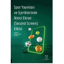 Spor Yayınları ve İçeriklerinde İkinci Ekran (Second Screen) Etkisi