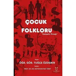 Çocuk Folkloru - Tuğçe Özdemir - Akademisyen Kitabevi