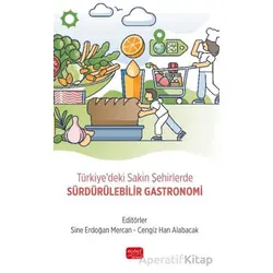 Türkiyedeki Sakin Şehirlerde Sürdürülebilir Gastronomi - Kolektif - Nobel Bilimsel Eserler