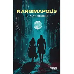 Kargımapolis - E. Talay Bildirici - Gece Kitaplığı
