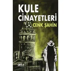 Kule Cinayetleri - Cenk Şahin - Gece Kitaplığı