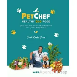 PetChef Healthy Dog Food - Rafet İnce - Alfa Yayınları