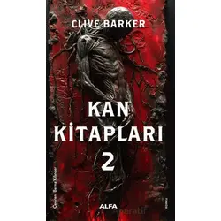 Kan Kitapları 2 - Clive Barker - Alfa Yayınları