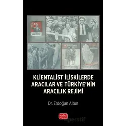 Klientalist İlişkilerde Aracılar ve Türkiye’nin Aracılık Rejimi
