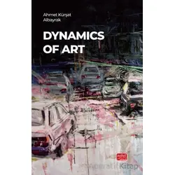 Dynamics Of Art - Ahmet Kürşat Albayrak - Nobel Bilimsel Eserler