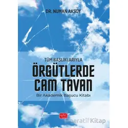 Tüm Başlıklarıyla Örgütlerde Cam Tavan - Numan Aksoy - Nobel Bilimsel Eserler