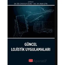 Güncel Lojistik Uygulamaları - Kolektif - Nobel Bilimsel Eserler