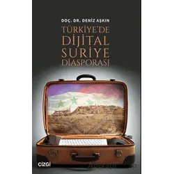Türkiyede Dijital Suriye Diasporası - Deniz Aşkın - Çizgi Kitabevi Yayınları