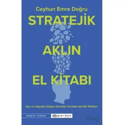 Stratejik Aklın El Kitabı - Ceyhun Emre Doğru - Epsilon Yayınevi