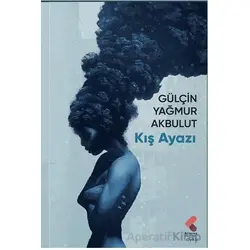 Kış Ayazı - Gülçin Yağmur Akbulut - Klaros Yayınları
