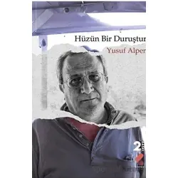 Hüzün Bir Duruştur - Yusuf Alper - Klaros Yayınları
