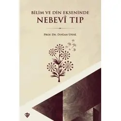 Bilim Ve Din Ekseninde Nebevi Tıp - Doğan Ünal - Türkiye Diyanet Vakfı Yayınları