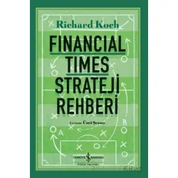 Financial Times Strateji Rehberi - Richard Koch - İş Bankası Kültür Yayınları