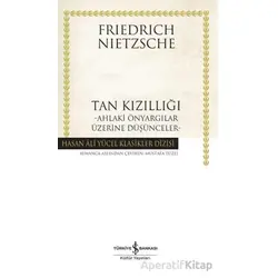 Tan Kızıllığı - Friedrich Nietzsche - İş Bankası Kültür Yayınları