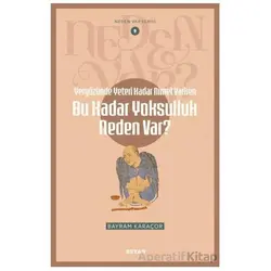 Yeryüzünde Yeterince Nimet Varken Bu Kadar Yoksulluk Neden Var? - Bayram Karaçor - Beyan Yayınları