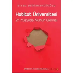 Habitat Üniversitesi – 21. Yüzyılda Nuh’un Gemisi - Eylem Değirmencioğlu - Cinius Yayınları