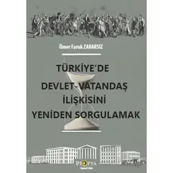 Türkiye’de Devlet – Vatandaş İlişkisini Yeniden Sorgulamak - Ömer Faruk Zararsız - Ütopya Yayınevi