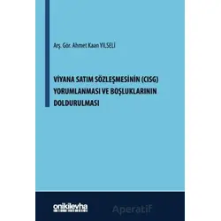 Viyana Satım Sözleşmesinin (CISG) Yorumlanması ve Boşluklarının Doldurulması