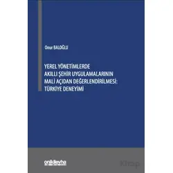Yerel Yönetimlerde Akıllı Şehir Uygulamalarının Mali Açıdan Değerlendirilmesi: Türkiye Deneyimi