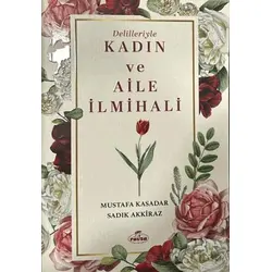 Delilleriyle Kadın ve Aile İlmihali - Mustafa Kasadar - Ravza Yayınları
