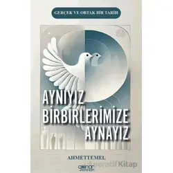 Aynıyız Birbirlerimize Aynayız - Ahmet Temel - Gülnar Yayınları