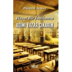 Hayat Bir İmtihansa Adım Yazar Çıkarım - Hüseyin Taşova - Gülnar Yayınları