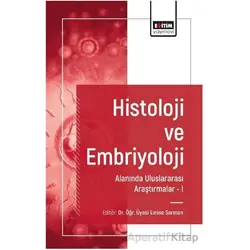 Histoloji ve Embriyoloji Alanında Uluslararası Araştırmalar I