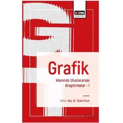 Grafik Alanında Uluslararası Araştırmalar I - Mustafa Günay - Eğitim Yayınevi - Bilimsel Eserler