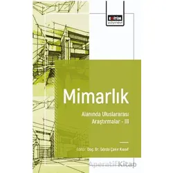 Mimarlık Alanında Uluslararası Araştırmalar III