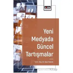 Yeni Medyada Güncel Tartışmalar - Ozan Yıldırım - Eğitim Yayınevi - Bilimsel Eserler