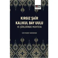 Kırgız Şair Kalıkul Bay Uulu ve Şiirlerinde Muhteva
