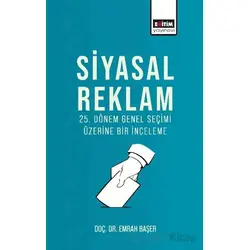 25. Dönem Genel Seçimi Üzerine Bir İnceleme - Emrah Başer - Eğitim Yayınevi - Bilimsel Eserler