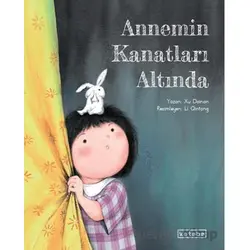 Annemin Kanatları Altında - Xu Dainan - Ketebe Çocuk