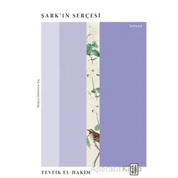 Şark’ın Serçesi - Tevfik El-Hakim - Ketebe Yayınları