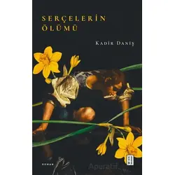 Serçelerin Ölümü - Kadir Daniş - Ketebe Yayınları