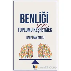 Benliği Toplu Keşfetmek - Rauf İnan Tepeli - Ateş Yayınları