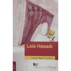 Lale Hasadı - Yusuf Asaf Özdemir - Ateş Yayınları
