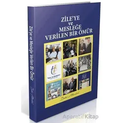 Zile’ye ve Mesleğe Verilen Bir Ömür - Bekir Altındal - Cinius Yayınları