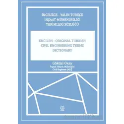 İngilizce-Yalın Türkçe İnşaat Mühendisliği Terimler Sözlüğü - Gökdal Okay - Luna Yayınları