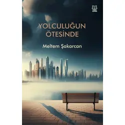 Yolculuğun Ötesinde - Meltem Şakarcan - Luna Yayınları