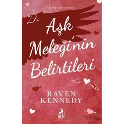 Aşk Meleği’nin Belirtileri - Raven Kennedy - Ren Kitap