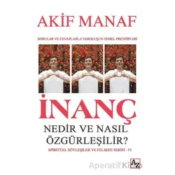 İnanç Nedir ve Nasıl Özgürleşilir? - Akif Manaf - Az Kitap