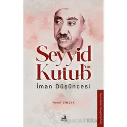 Seyyid Kutub’un İman Du¨şu¨ncesi - Yusuf Şimşek - Fecr Yayınları