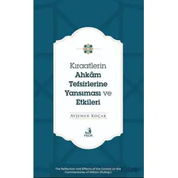 Kıraatlerin Ahkâm Tefsirlerine Yansıması ve Etkileri - Ayşenur Koçak - Fecr Yayınları