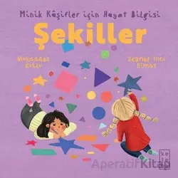 Minik Kâşifler için Hayat Bilgisi - Şekiller - Mukaddes Kutlu - Ketebe Çocuk