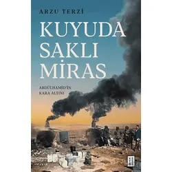 Kuyuda Saklı Miras - Arzu Terzi - Ketebe Yayınları
