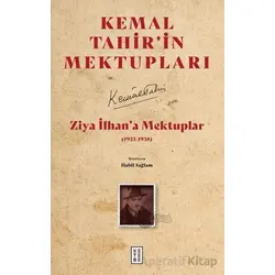 Ziya İlhan’a Mektuplar (1933-1938) - Kemal Tahir - Ketebe Yayınları