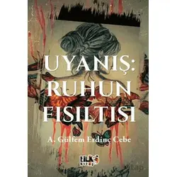 Uyanış: Ruhun Fısıltısı - A. Gülfem Erdinç Cebe - Tilki Kitap