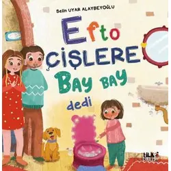 Efto Çişlere Bay Bay Dedi - Selin Uyar Alaybeyoğlu - Tilki Kitap